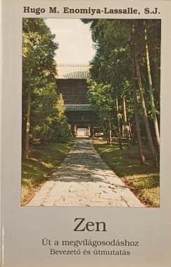 Hugo M. Enomiya-Lassalle - Zen - �t a megvil�gosod�shoz