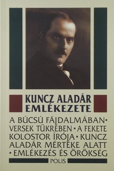 - Kuncz Aladár emlékezete
