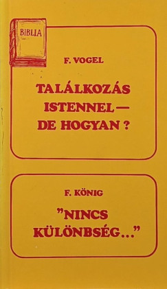 Friedhelm Knig - Friedhold Vogel - Tallkozs Istennel - de hogyan? / "Nincs klnbsg"