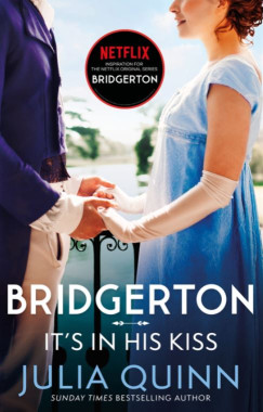 Julia Quinn - Bridgerton: It's In His Kiss