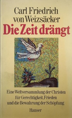 Carl Friedrich Von Weizscker - Die Zeit drngt