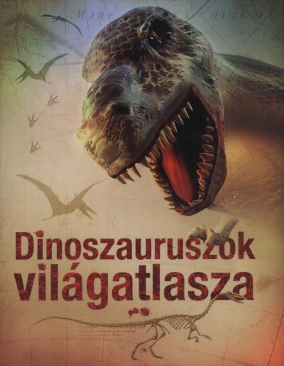 Susanna Davidson - Rachel Firth - Stephanie Turnbull - Dinoszauruszok világatlasza