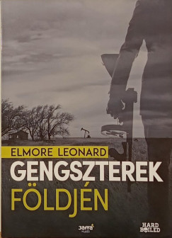 Elmore Leonard - Gengszterek f�ldj�n