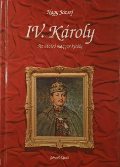 Nagy J�zsef - IV. K�roly