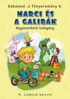 K. Lszl Szilvia - Kkman, a fnyeremny 6. - Marci s a galibk