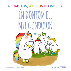 Aurlie Chien Chow Chine - Gaston a kis unikornis - n dntm el, mit gondolok