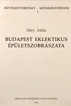 Déry Attila - Budapest eklektikus épületszobrászata