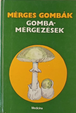 Dr. Lszl Nndor  (sszell.) - Mrges gombk - Gombamrgezsek