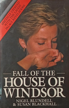 Susan Blackhall - Nigel Blundell - The Fall of the House of Windsor