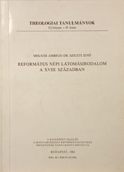 Molnr Ambrus - Dr. Szigeti Jen - Reformtus npi ltomsirodalom a XVIII. szzadban