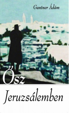 Gantner �d�m - �sz Jeruzs�lemben