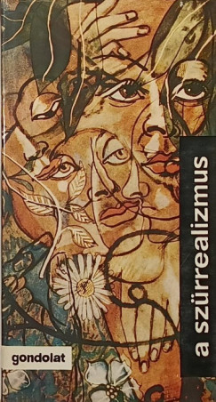 Bajomi Lázár Endre (Vál.) - A szürrealizmus