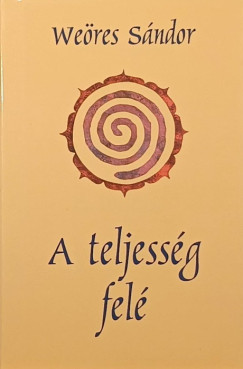 We�res S�ndor - A teljess�g fel�