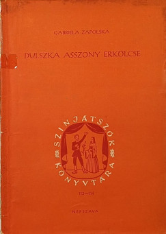 Gabriela Zapolska - Dulszka asszony erkölcse