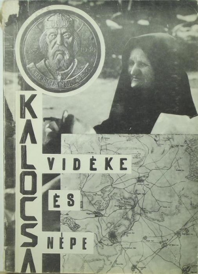 Kuczy Károly  (Szerk.) - Kalocsa vidéke és népe 1963-1973