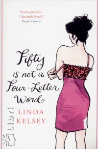 Linda Kelsey - Fifty is not a Four-Letter Word