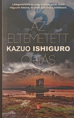 Kazuo Ishiguro - Az eltemetett óriás