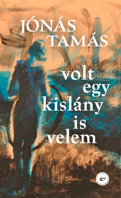 J�n�s Tam�s - Volt egy kisl�ny is velem
