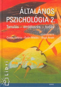 Cspe Valria   (Szerk.) - Gyri Mikls   (Szerk.) - Rag Anett   (Szerk.) - ltalnos pszicholgia 2.