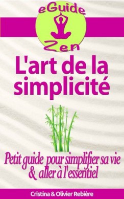 Olivier Rebiere Cristina Rebiere - L'art de la simplicit�