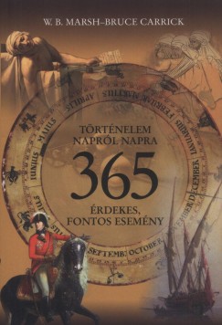 Bruce Carrick - W. B. Marsh - Történelem napról napra - 365 érdekes, fontos esemény