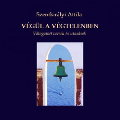 Szentkirlyi Attila - Vgl a vgtelenben