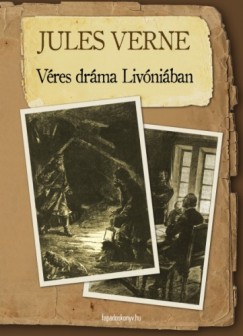 Jules Verne - V�res dr�ma Liv�ni�ban