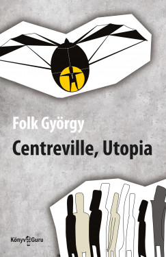 Folk Gyrgy - Centreville, Utpia