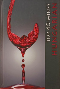 Kolozsv�ri Ildik� - Hungarian Top 40 Wines