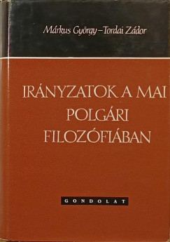 Mrkus Gyrgy - Tordai Zdor - Irnyzatok a mai polgri filozfiban