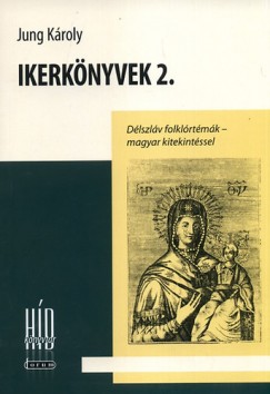 Jung Kroly - Ikerknyvek 2. - Dlszlv folklrtmk - magyar kitekintssel