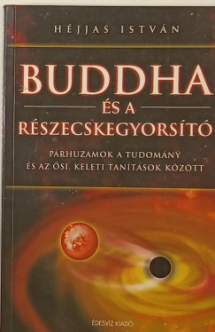 Dr. Hjjas Istvn - Buddha s a rszecskegyorst