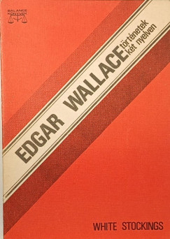 Edgar Wallace - White Stockings - A keselylb l