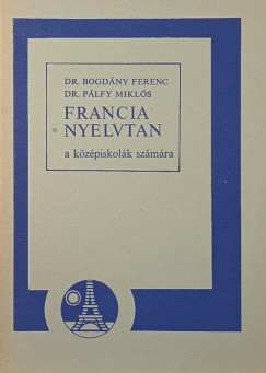 Bogdny Ferenc - Plfy Mikls - Francia nyelvtan