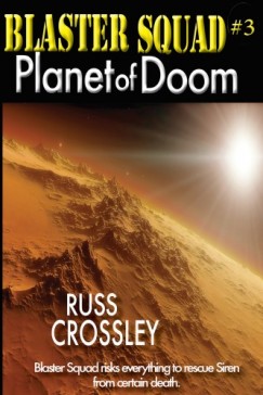 Russ Crossley - Blaster Squad #3 Planet of Doom