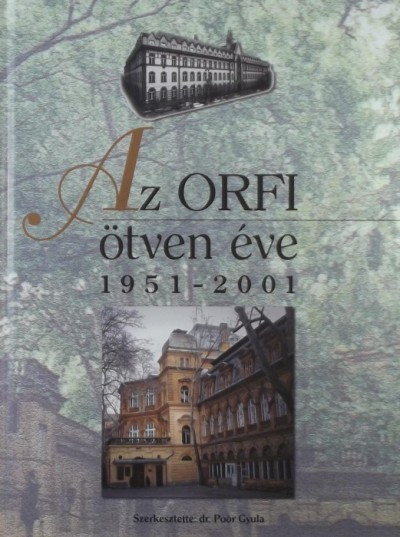 Poór Gyula (Szerk.) - Az ORFI ötven éve