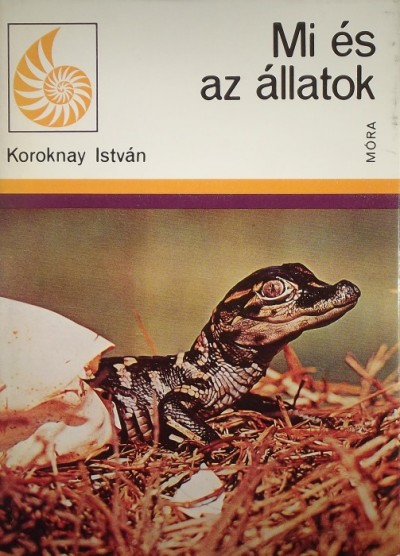 Koroknay István - Mi és az állatok