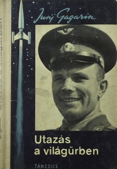 Jurij Gagarin - Utazás a világűrben
