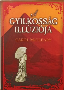 Carol Mccleary - A gyilkossg illzija