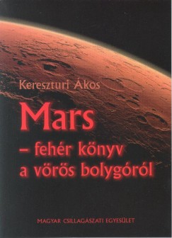 Kereszturi �kos - Mars - feh�r k�nyv a v�r�s bolyg�r�l