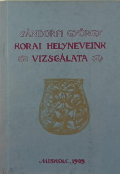 Sándorfi György - Korai helyneveink vizsgálata