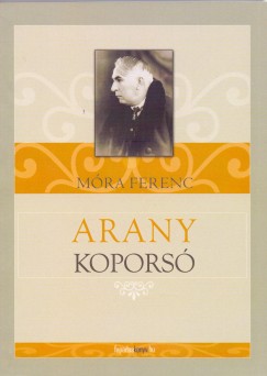 M�ra Ferenc - Aranykopors�