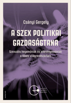 Csnyi Gergely - A szex politikai gazdasgtana