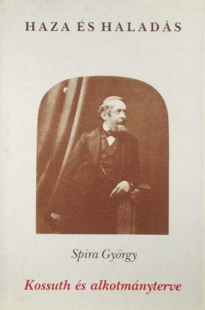 Spira György - Kossuth és alkotmányterve