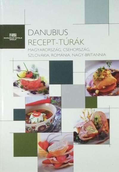 Gáti Anna (Szerk.) - Danubius recept-túrák