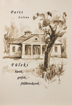 Parti Zoltán - Füleki - Bárók, grófok, földbirtokosok