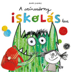 Anna Llenas - A színszörny iskolás lesz
