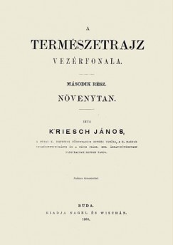 Kriesch J�nos - A term�szetrajz vez�rfonala II. N�v�nytan