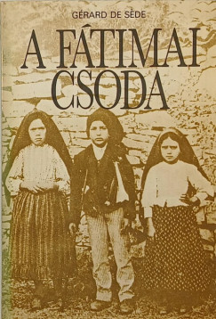 Gérard De Séde - A fátimai csoda
