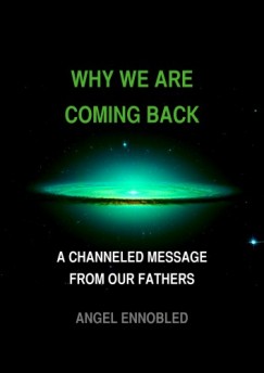 Angel Ennobled - Why We Are Coming Back